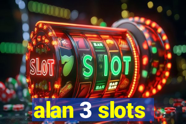 alan 3 slots